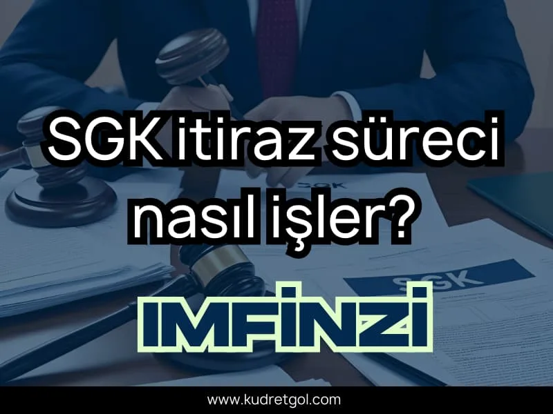 imfinzi sgk itiraz süreci